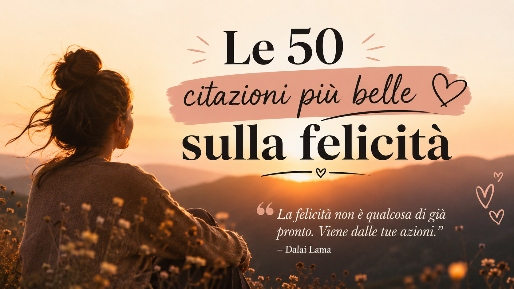 Le 50 citazioni più belle sulla felicità: frasi semplici da ricordare 1 Le 50 citazioni più belle sulla felicità
